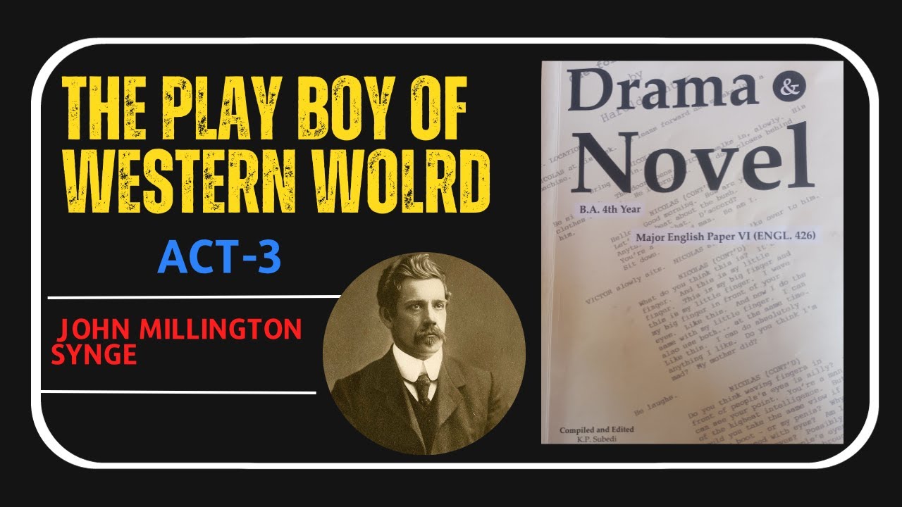 BA 4th Year “ The Playboy Of The Western World” by JM Synge [ Summary In Nepali ] Act - III