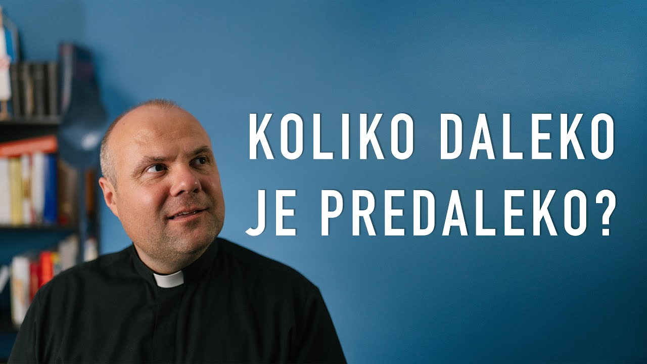 Koliko daleko je predaleko?