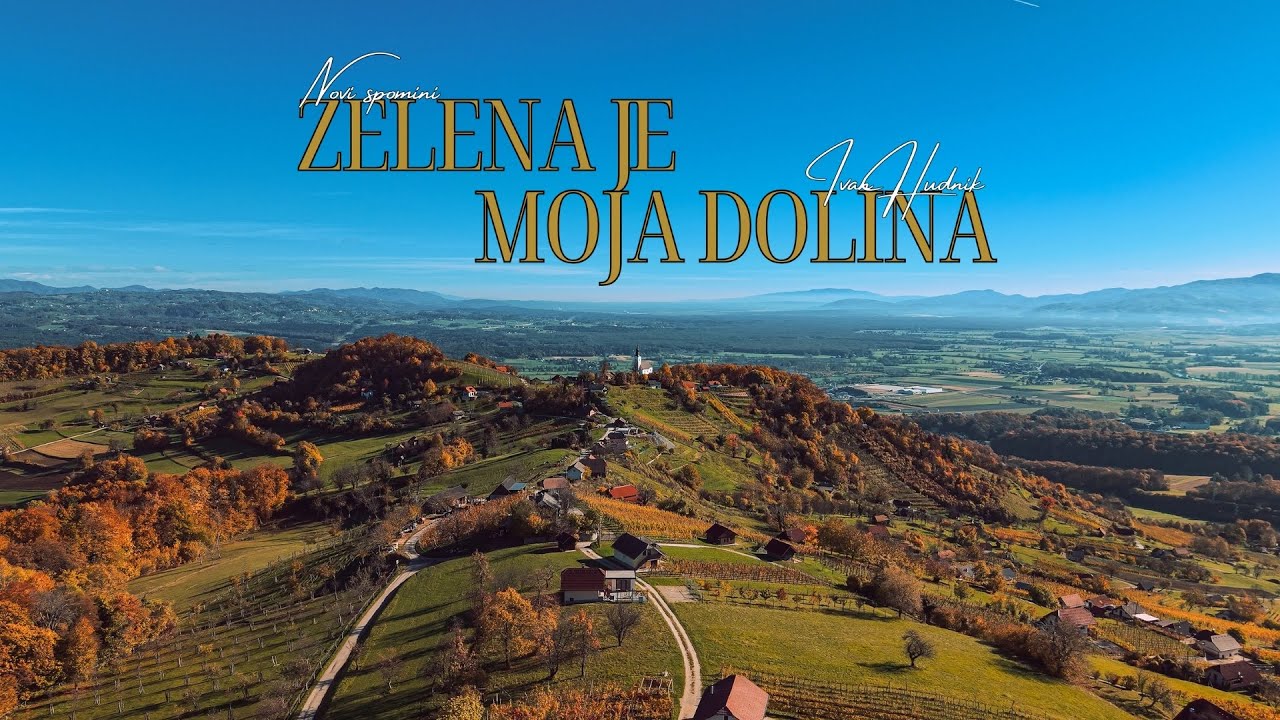 NOVI SPOMINI IN IVAN HUDNIK – ZELENA JE MOJA DOLINA (Official Video)