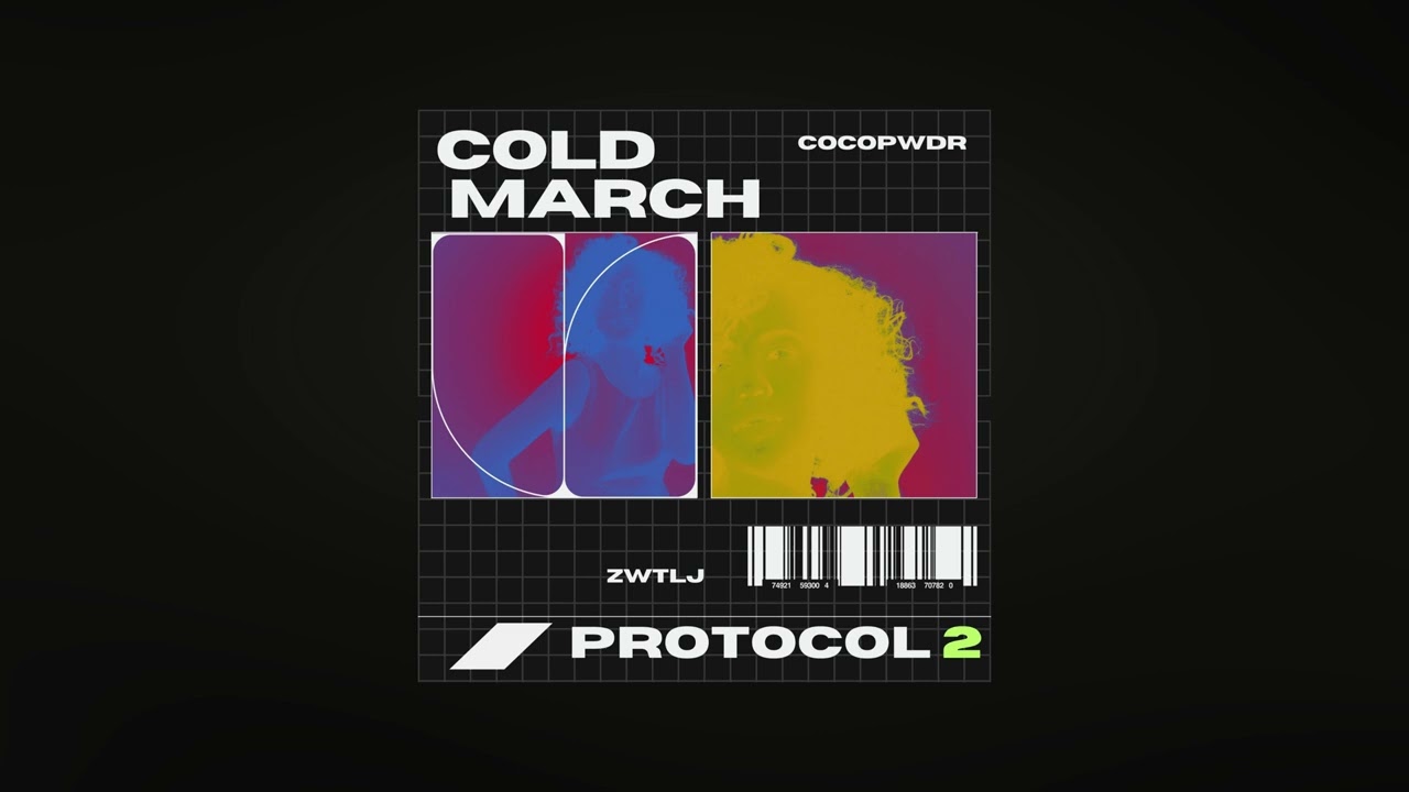 PROTOCOL 2 (Cold March) | COCOPWDR | ZWTLJ