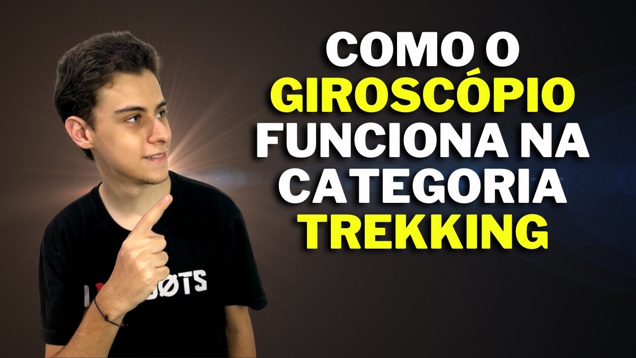 COMO O SENSOR GIROSCÓPIO FUNCIONA NA CATEGORIA TREKKING