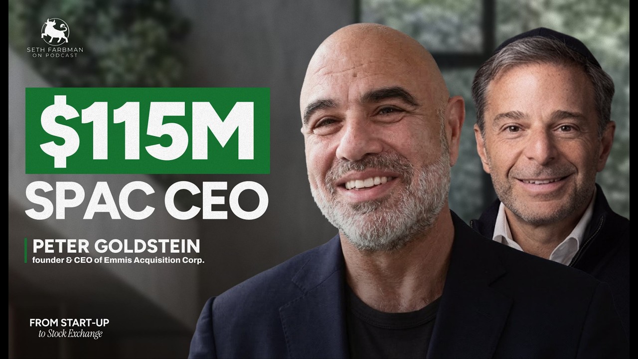 From Losing it All in 2008 to $115M SPAC CEO | Seth Farbman's Podcast
