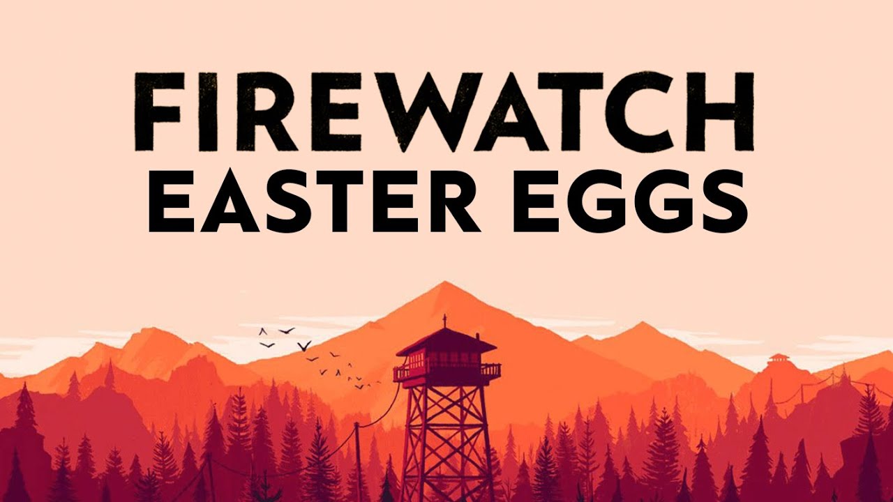 Gaming Easter Eggs - FIREWATCH // Ep.101
