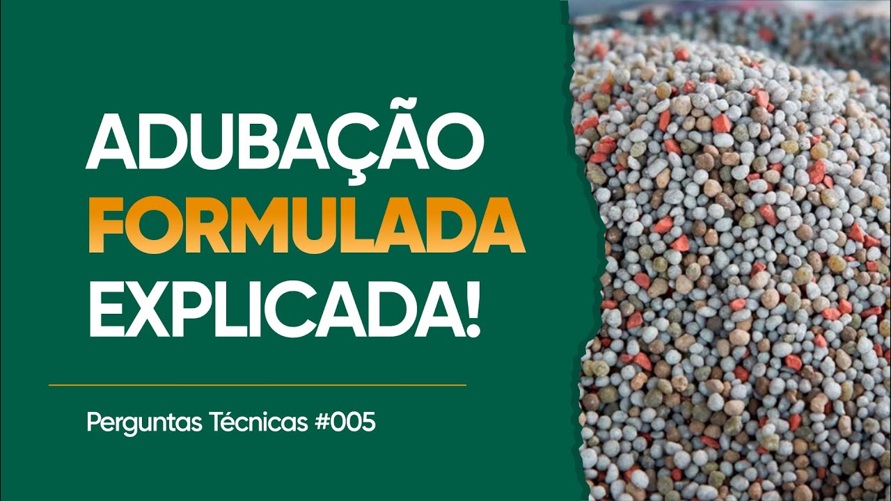 ADUBAÇÃO FORMULADA EXPLICADA!