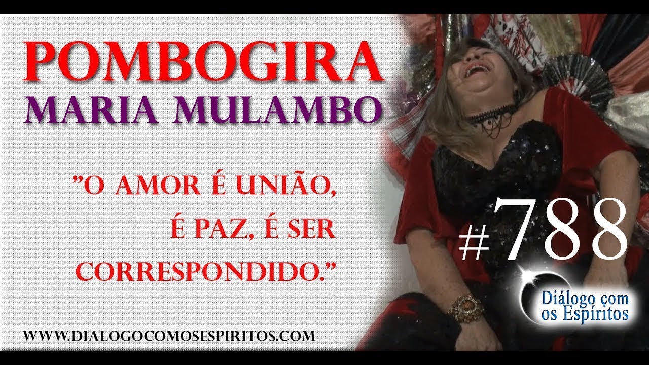DcE 788 - [O amor É UNIÃO] Entidade Pombagira Maria Mulambo - Médium Mãe Socorro de Oxum
