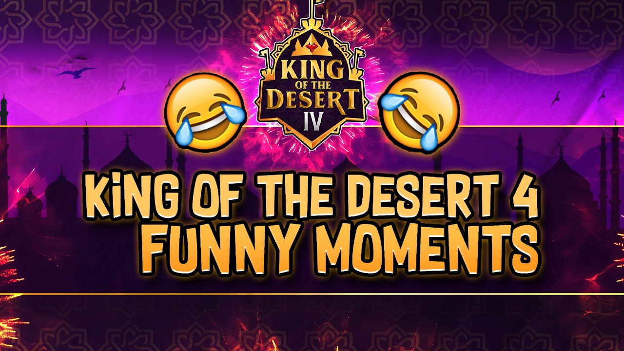 King of the Desert 4 Funny Moments