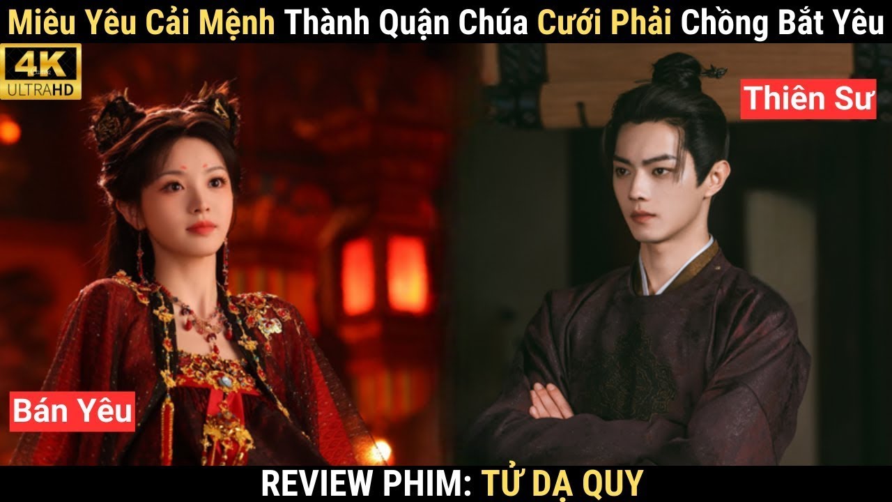 Review Phim Miêu Yêu Trọng Sinh Thành Quận Chúa Cưới Chồng Bắt Yêu | Tử Dạ Quy | Điền Hi Vi Hứa Khải
