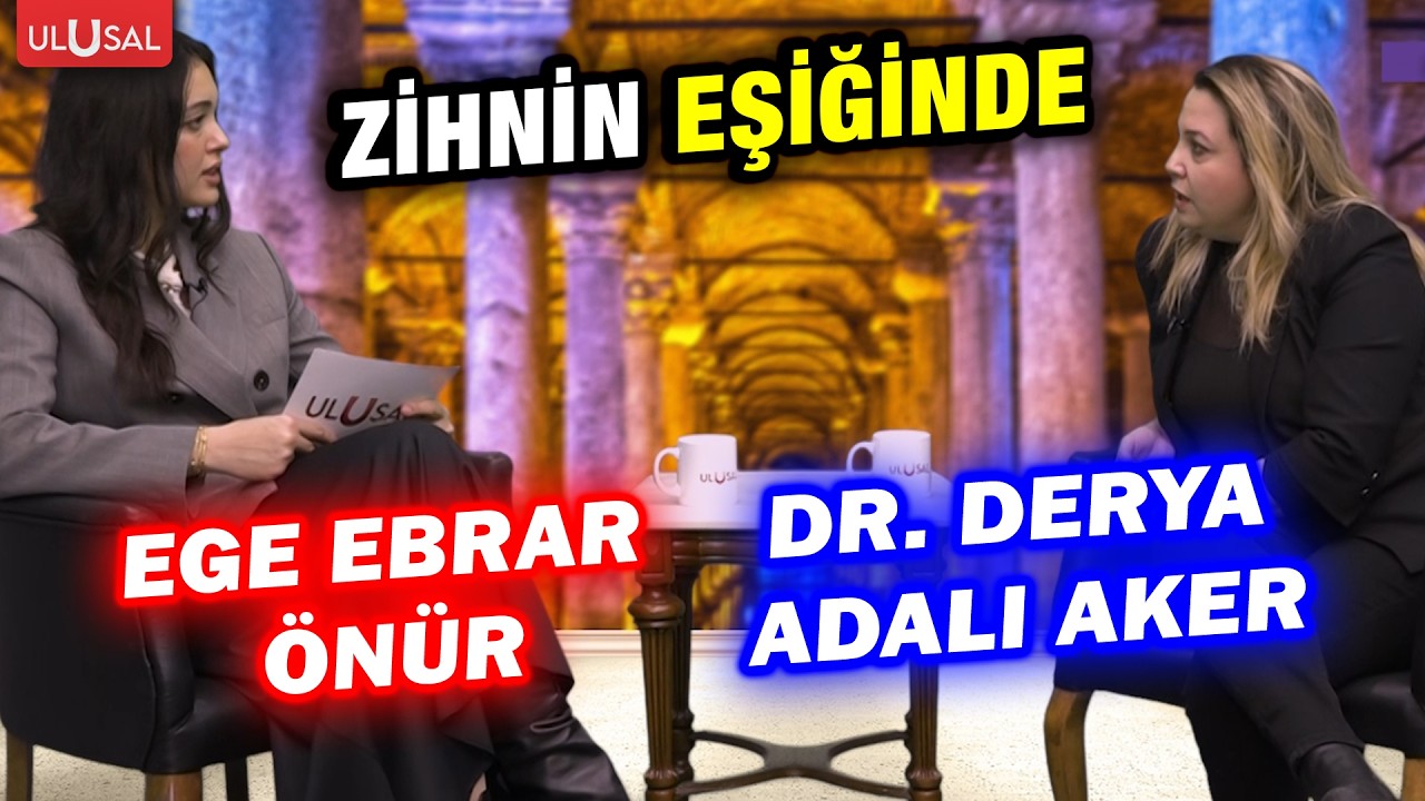 Ege Ebrar Önür ile Zihnin Eşiğinde | Dr. Derya Adalı Aker #CANLI