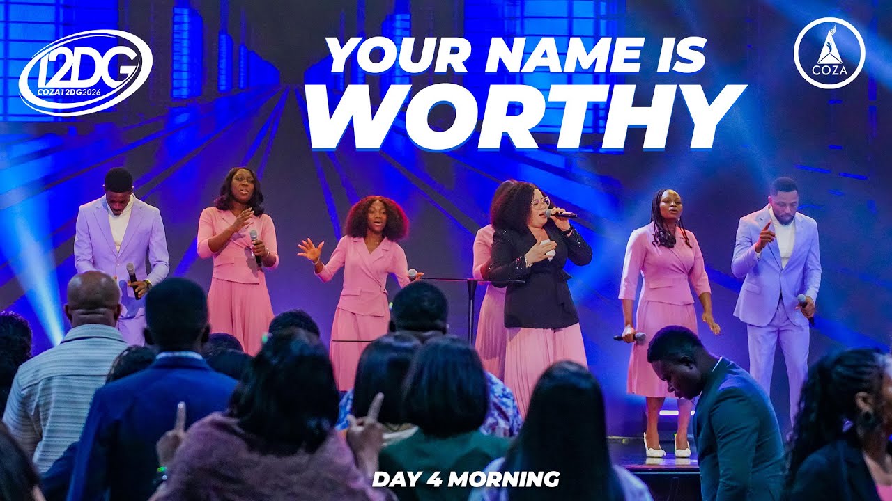 Your Name is Worthy  | Praise Session | COZA12DG2026 | Day 4 |  Morning Session