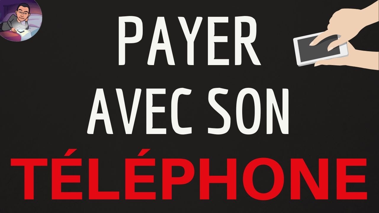 PAYER avec son TELEPHONE, comment payer sans contact avec son t&eacute;l&eacute;phone mobile