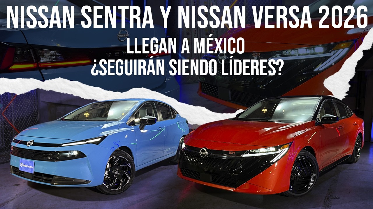 Nissan Sentra y Versa 2026 - Llegan a M&eacute;xico &iquest;Seguir&aacute;n siendo l&iacute;deres?  | Autocosmos
