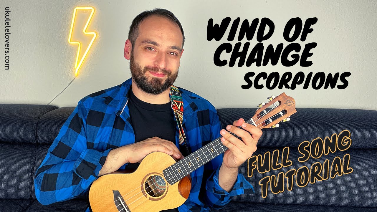 Wind Of Change Ukulele Tutorial -  Entire song explained and play-along with lyrics!