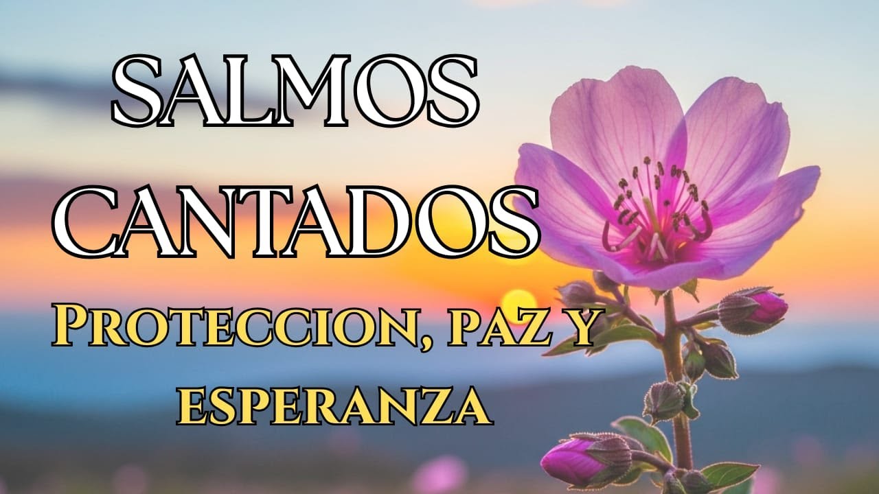Salmos Cantados para Encontrar Paz y Fortaleza en Dios