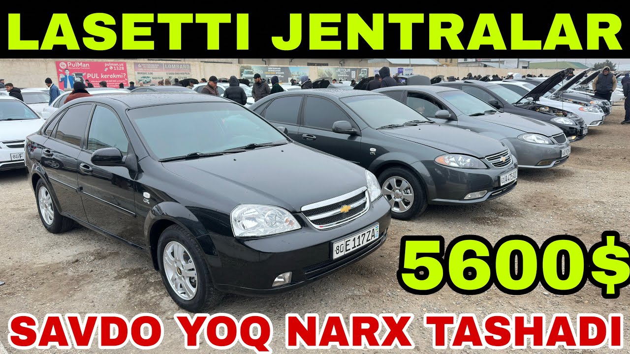 ARZON LASETTI JENTRAL NARXLARI BUXORO MOSHINA BOZORI… EGALARIDAN…