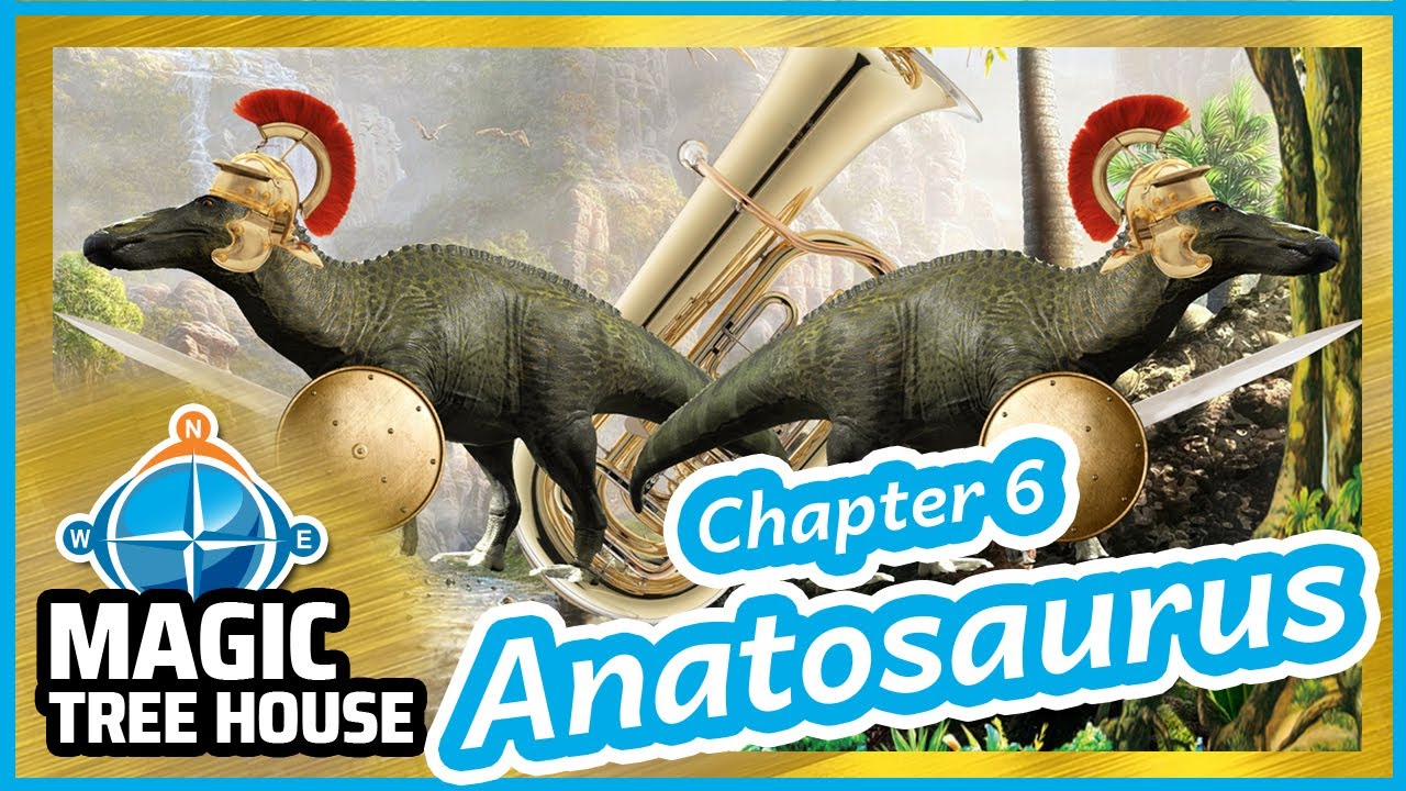 Magic Tree House Songs | Dinosaurs Before Dark | Chapter 6 | Anatosaurus