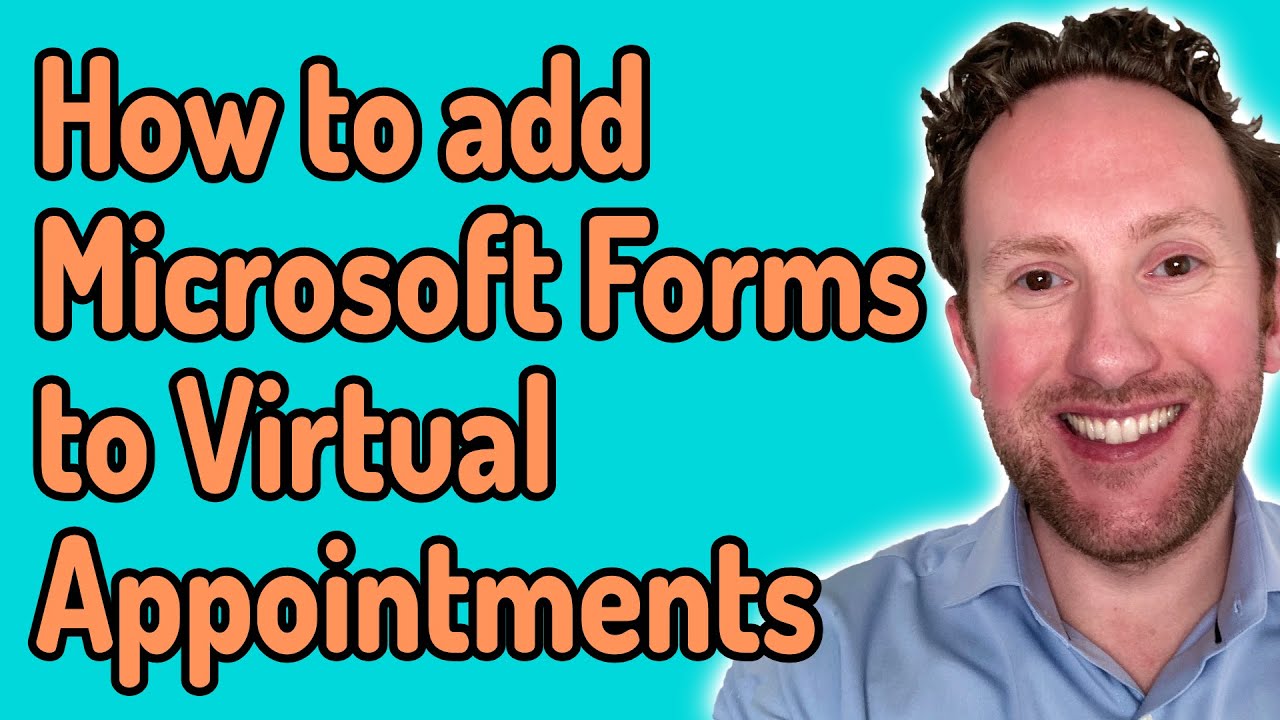 How to add Microsoft Forms to your Virtual Appointments (and to Microsoft Bookings)