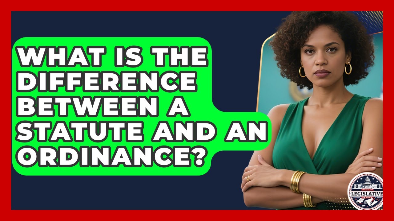 What Is the Difference Between a Statute and an Ordinance? - Inside the Legislative Branch