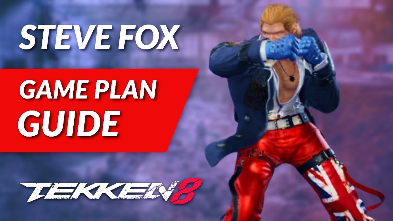Tekken 8 - Steve Fox Gameplan GUIDE