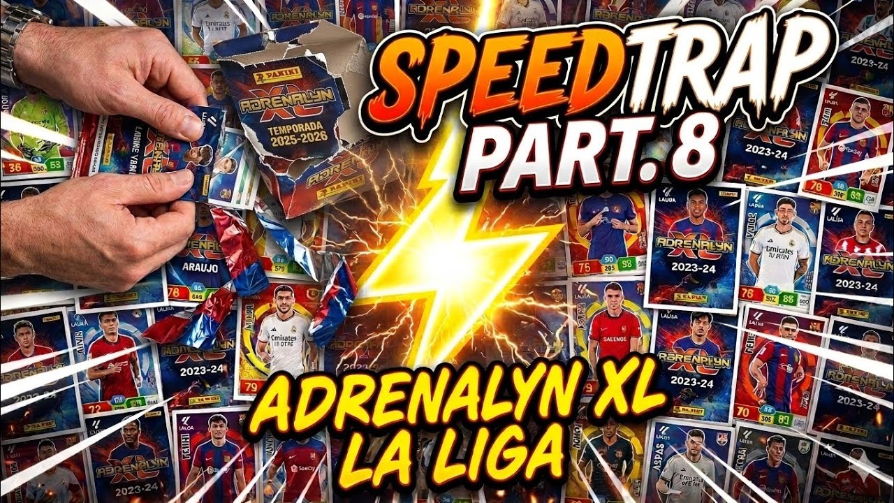 ⚡️Adrenalyn XL 2025 Part.8 | Speedtrap 4 Caja Completa