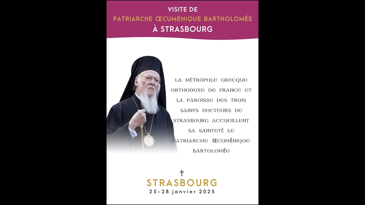 Visit officielle du Patriarche Oecuménique Bartholomée en la cathédrale de Strasbourg