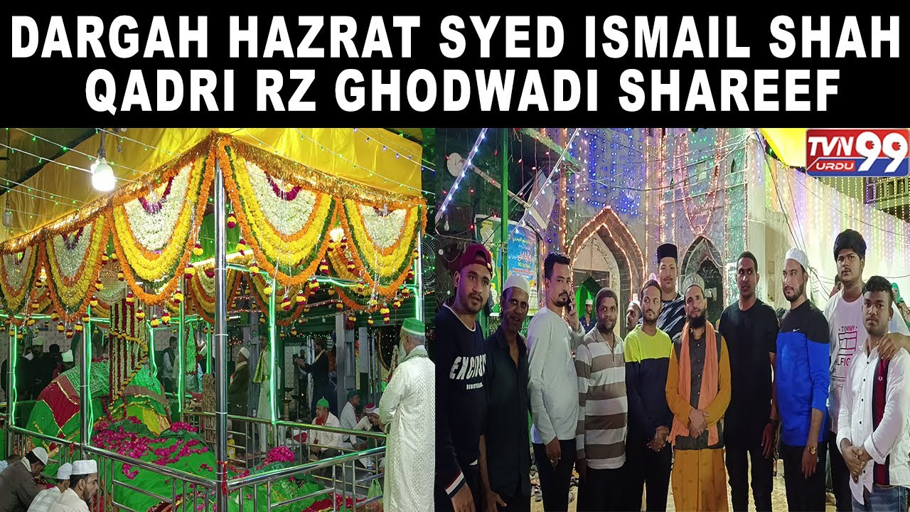 Dargah Hazrat Syed Ismail Shah Qadri RZ ghodwadi Shareef | URS 2023