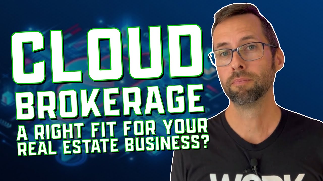 Is A Cloud Brokerage The Right Fit For Your Real Estate Business