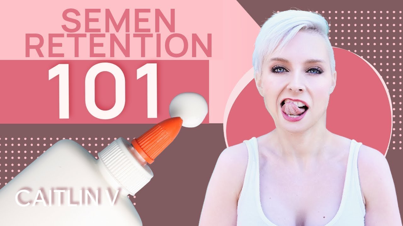 Semen Retention 101 (NoFap Explained)