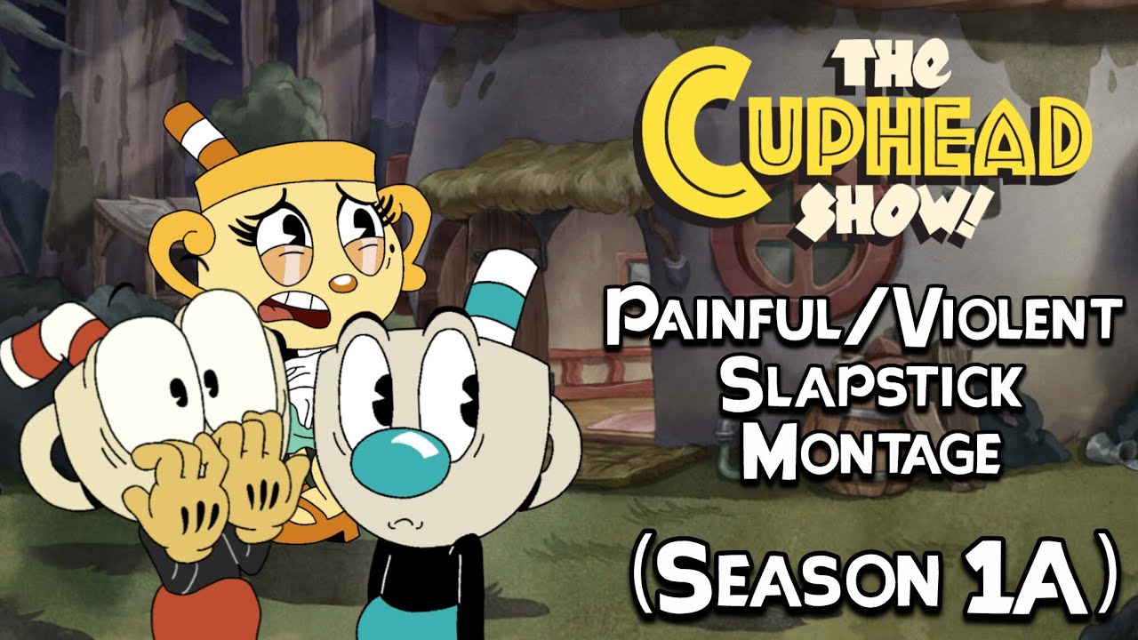 The Cuphead Show! - Painful/Violent Slapstick Montage! (Season 1A) 