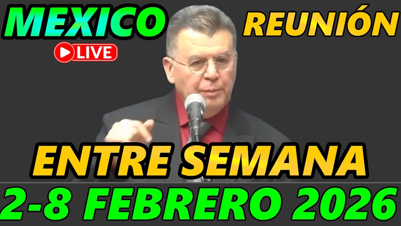 Reunion vida y ministerio cristiano Semana FEBRERO 2-8 2026 MEXICO