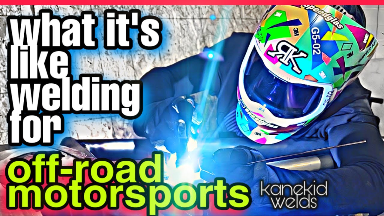 WELDING for OFF-ROAD &bull; what it&rsquo;s like welding for motorsports