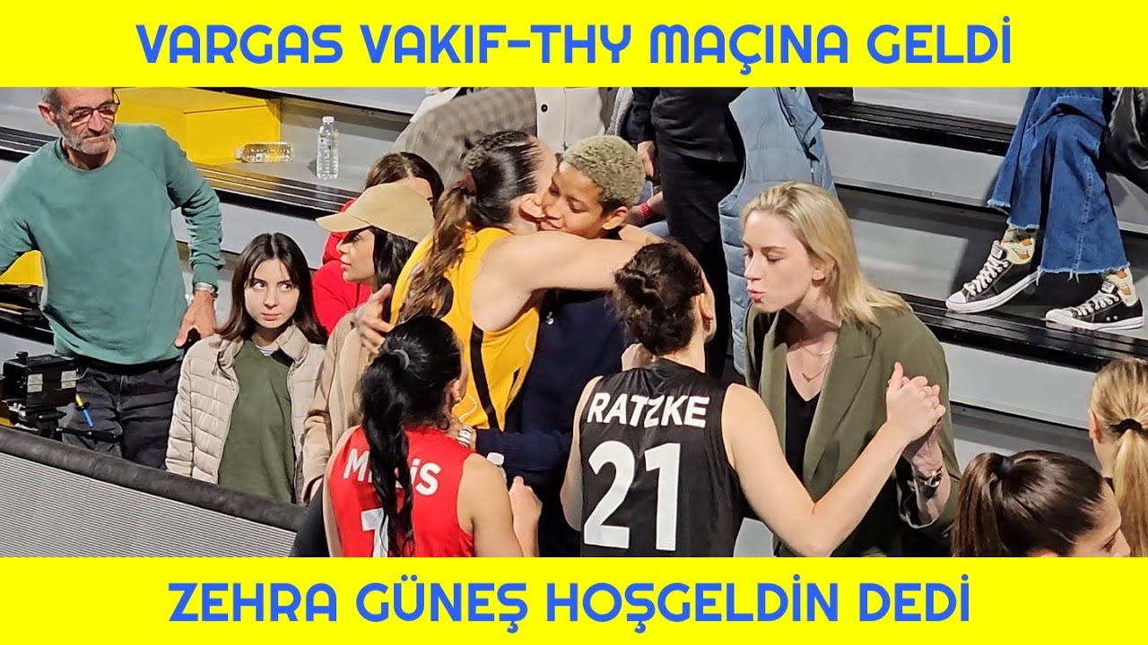 Melissa Vargas, Zehra Güneş'in Maçını İzlemeye Geldi