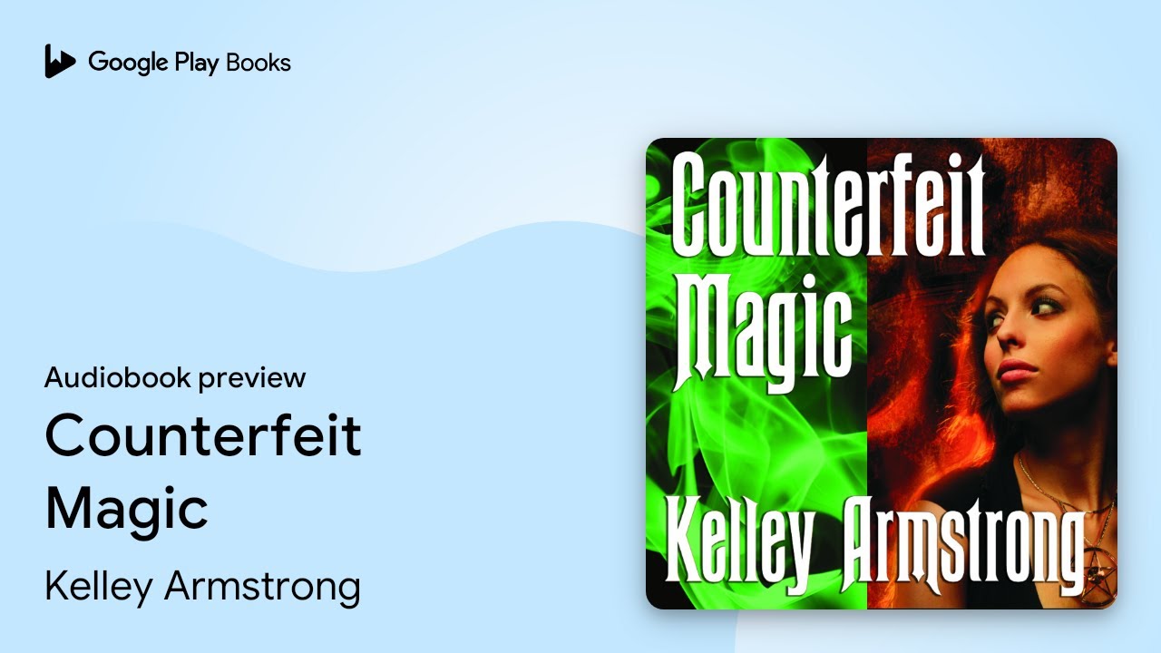 Counterfeit Magic by Kelley Armstrong &middot; Audiobook preview