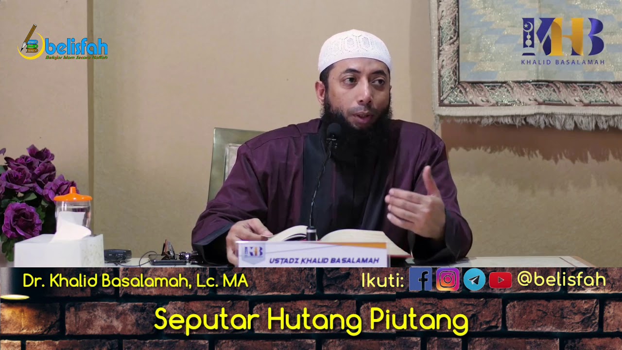 Seputar Hutang Piutang | Dr. Khalid Basalamah, Lc. MA
