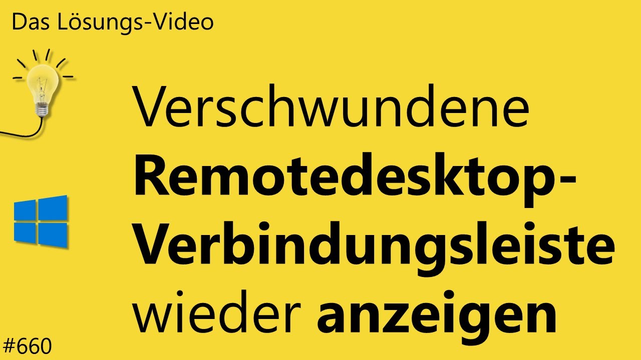 Das #L&ouml;sungsvideo 660: Verschwundene Remotedesktop-Verbindungsleiste wieder anzeigen
