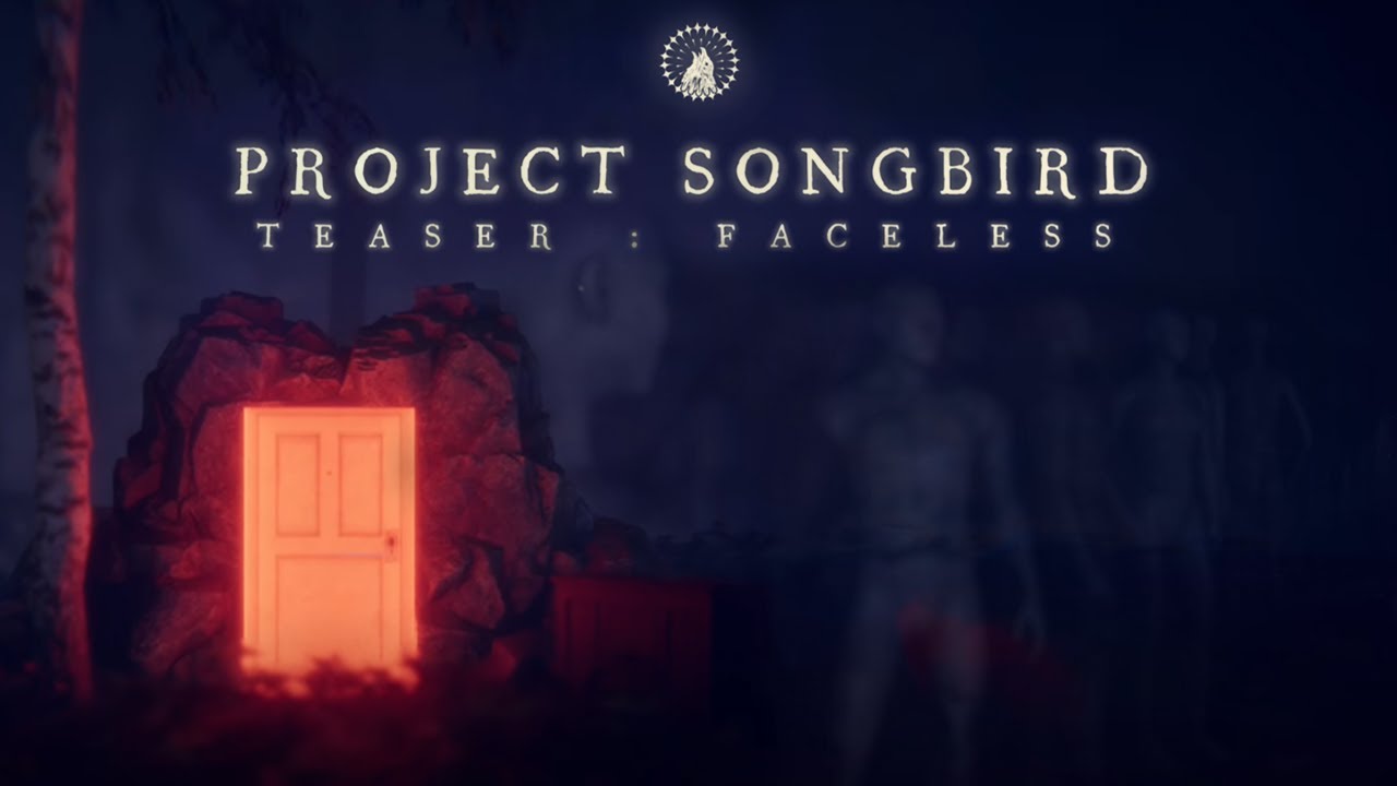 A taste of what awaits! | Project Songbird Teaser : Faceless | demo