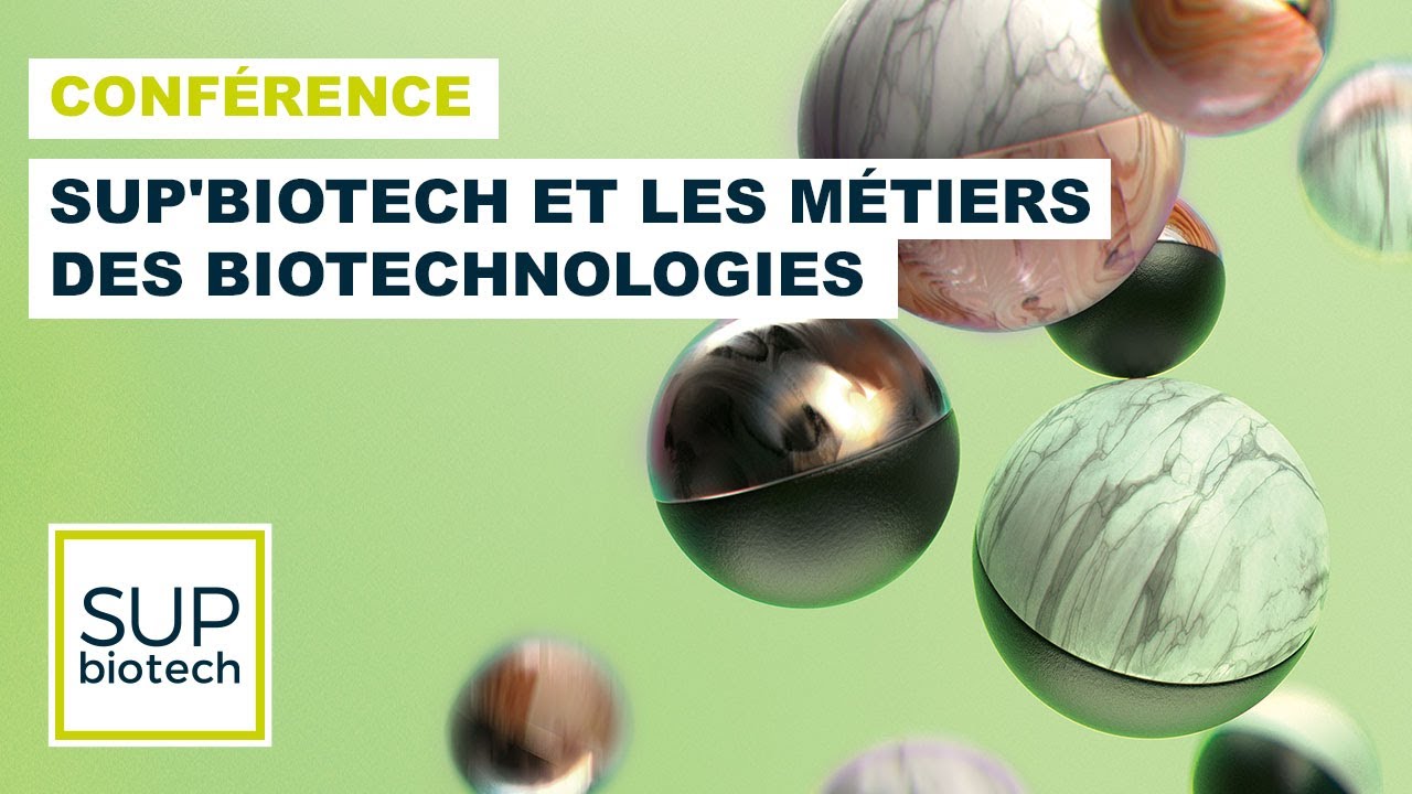 Conférence Sup'Biotech et les métiers des biotechnologies
