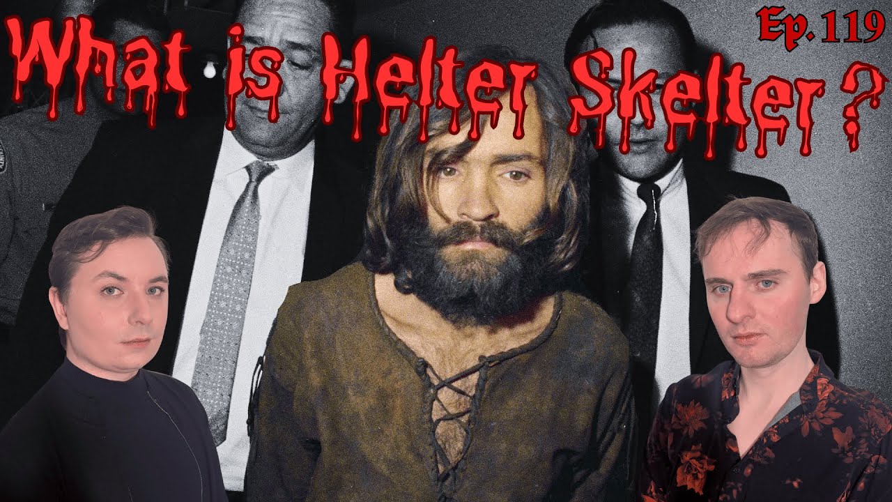 Episode 119: Murder in Hollywood-Charlie Manson, His Family, and Helter Skelter