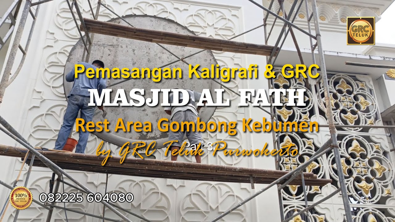 Pemasangan kaligrafi & GRC Masjid AL-FATH di Rest Area Gombong Kebumen. By GRC TELUK Purwokerto