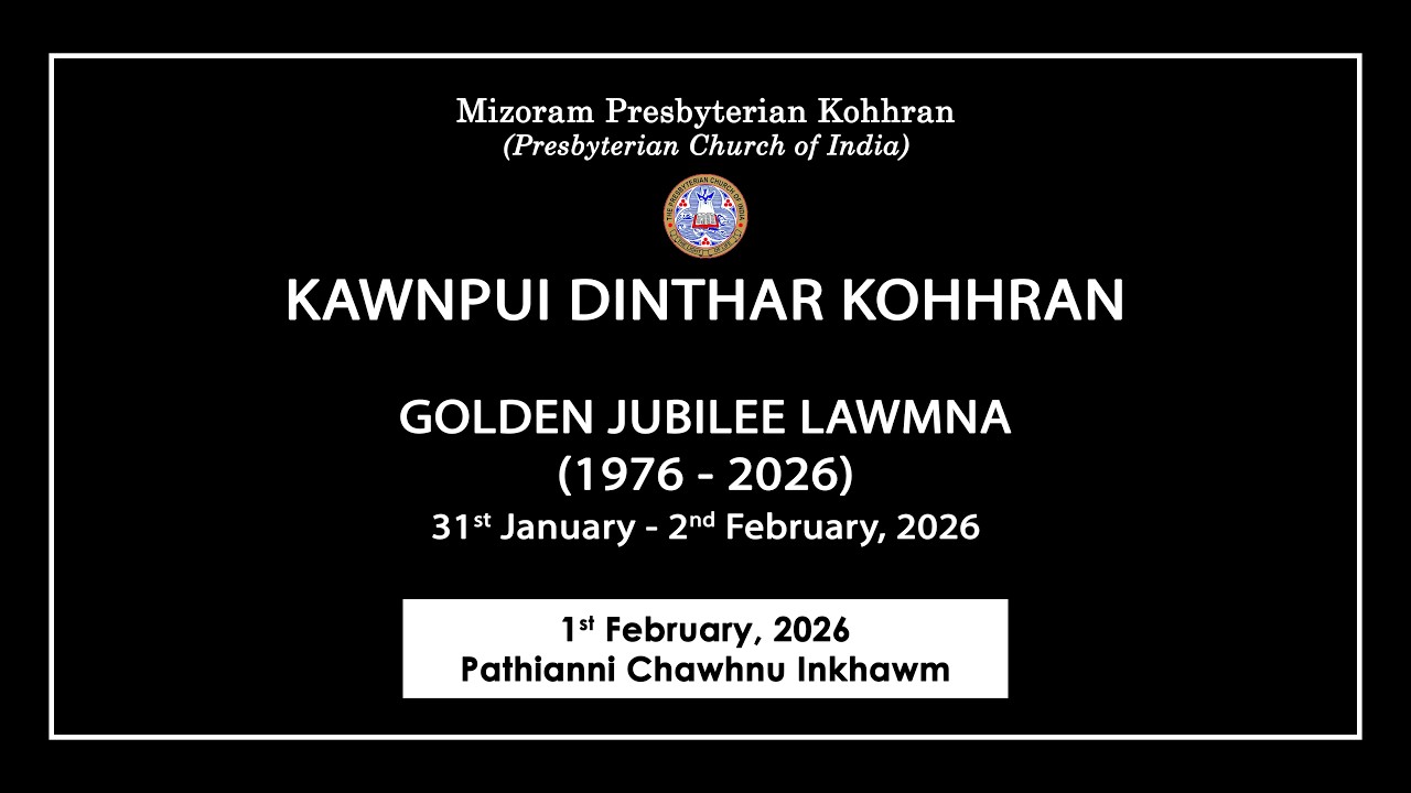 Kawnpui Dinthar Kohhran Golden Jubilee lawmna Pathianni chawhnu Inkhawm