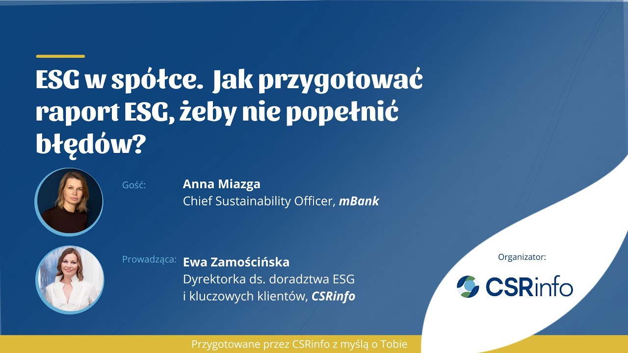 ESG W SPÓŁCE. Jak przygotować raport ESG, żeby nie popełnić błędów? – Anna Miazga, mBank
