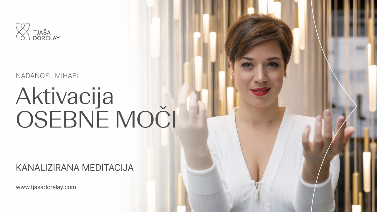 Kanalizirana meditacija AKTIVACIJA OSEBNE MOČI