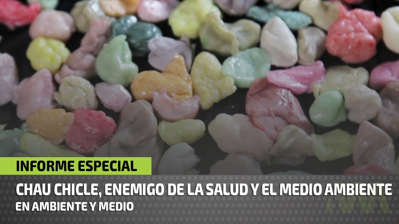 Chicle - El enemigo de la salud y el medio ambiente