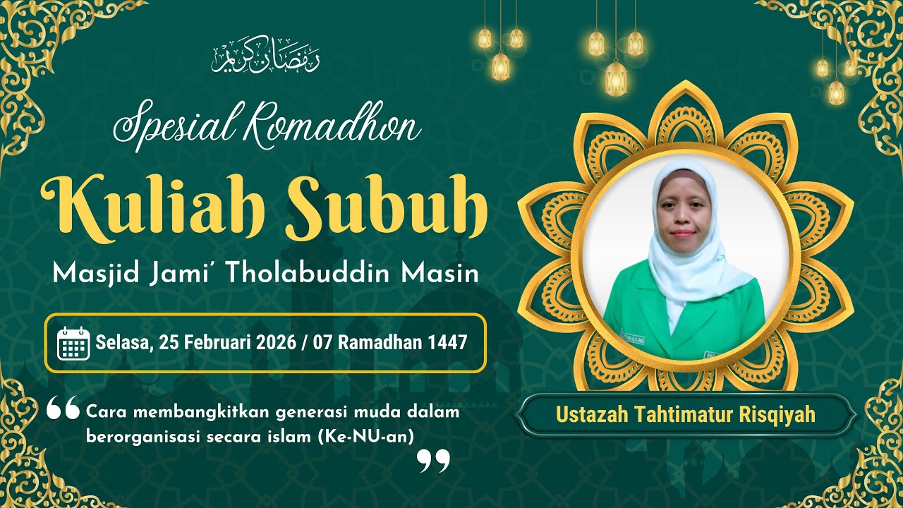 Kuliah Subuh Masjid Jami' Tholabuddin Masin - Ustazah Tahtimatur Riskiyah - 25 Februari 2026