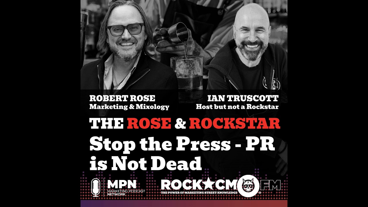 The Rose & Rockstar: Stop the Press! PR is Not Dead.