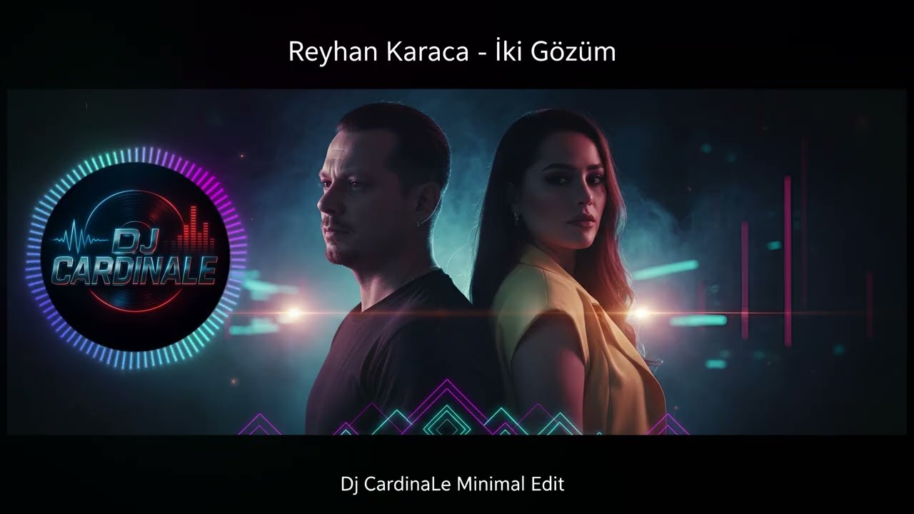 Reyhan Karaca - İki Gözüm (Dj CardinaLe Minimal Edit) | Deep Minimal Vibes 2025