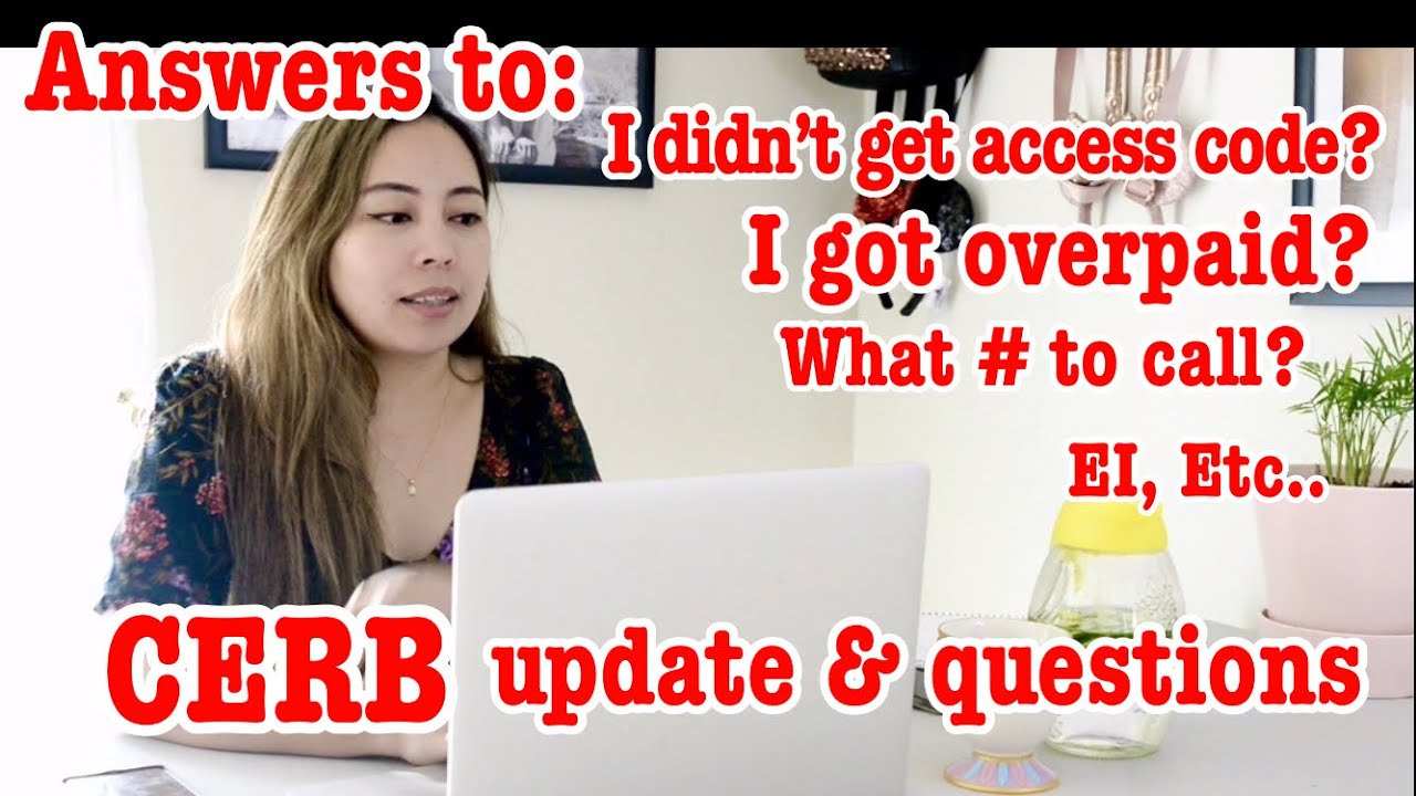 CERB update, EI & CERB, Service Canada & CRA #s to call, other benefits and questions answered.