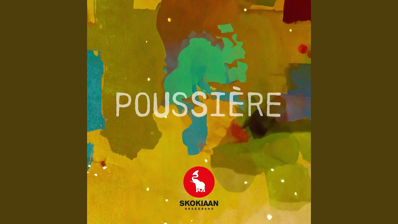 Poussière (feat. Cynthia Abraham, Bright Osei Baffour, Harmony's Brass Band)