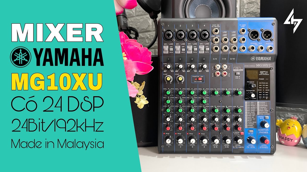 LHS | Đập Hộp Mixer YAMAHA MG10XU Của Nhật Chất Lượng Với 24 Chế Độ Vang Tuỳ Chỉnh | Lê Hoàng Studio