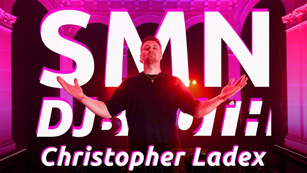 SMN DJ Booth | Christopher Ladex – 50M+ Streams Producer & DJ Set (LIVE)