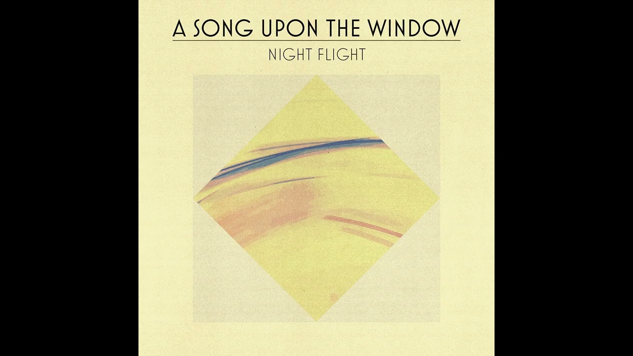 Night Flight - A Song Upon The Window